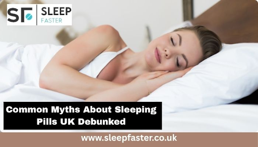 Common Myths About Sleeping Pills UK Debunked
